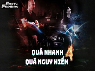 Quá Nhanh Quá Nguy Hiểm 4 - Fast & Furious