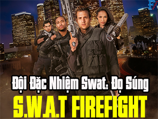 Đội Đặc Nhiệm Swat: Đọ Súng - S.W.A.T.: Firefight