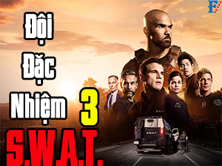 Đội Đặc Nhiệm SWAT (Phần 3)