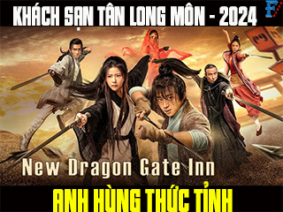 Khách Sạn Tân Long Môn: Anh Hùng Thức Tỉnh - The New Dragon Inn: Heroes Awakening