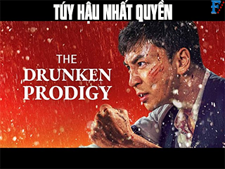 Túy Hậu Nhất Quyền - The Drunken Prodigy