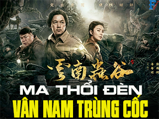 Ma Thổi Đèn: Vân Nam Trùng Cốc - Candle in the Tomb: The Worm Valley