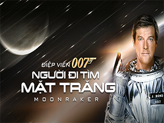 Điệp Viên 007 P10: Người Đi Tìm Mặt Trăng - Bond 11: Moonraker