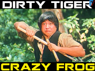 Dirty Tiger, Crazy Frog