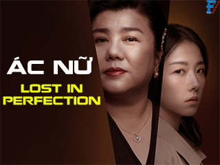 Ác Nữ - Lost in Perfection