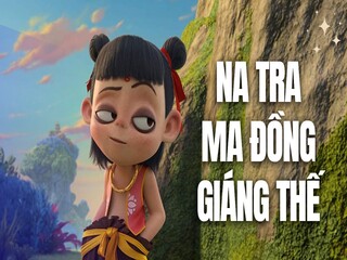 Na Tra: Ma Đồng Giáng Thế - Ne Zha