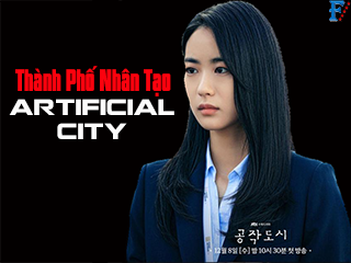 Thành Phố Nhân Tạo - Artificial City