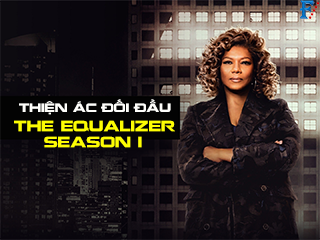 Thiện Ác Đối Đầu (Phần 1) - The Equalizer (Season 1)