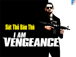 Sát Thủ Báo Thù 2018 - I Am Vengeance