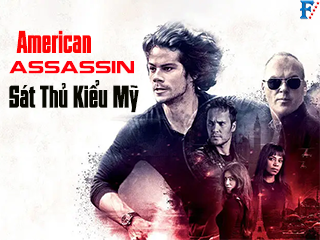 Sát Thủ Kiểu Mỹ - American Assassin