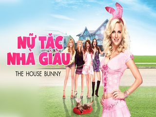 Nữ Tặc Nhà Giàu - The House Bunny