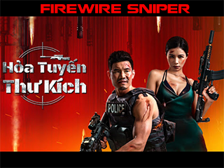 Hỏa Tuyến Thư Kích - Firewire Sniper