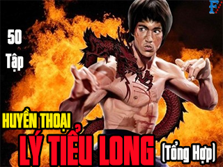 Huyền Thoại Lý Tiểu Long - The Legend Of Bruce Lee