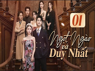 NGỌT NGÀO VÀ DUY NHẤT