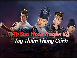 Tạ Dao Hoàn Truyền Kỳ: Tây Thiên Thắng Cảnh