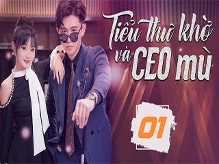 TIỂU THƯ KHỜ VÀ CEO MÙ - TIỂU THƯ KHỜ VÀ CEO MÙ