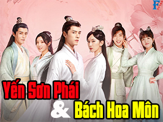 Yến Sơn Phái Và Bách Hoa Môn - The Legend of Yan Shan and Bai Hua, Love Forever Young