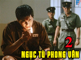 Ngục Tù Phong Vân 2 - Prison On Fire 2