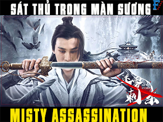 Sát Thủ Trong Màn Sương - 迷雾刺杀/Misty Assassination