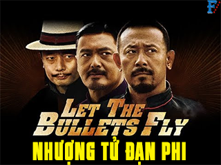 Nhượng Tử Đạn Phi - Let The Bullets Fly