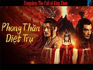 Phong Thần: Diệt Trụ - Fengshen The Fall of King Zhou