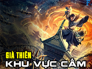 Già Thiên: Khu Vực Cấm - Forbidden Zone