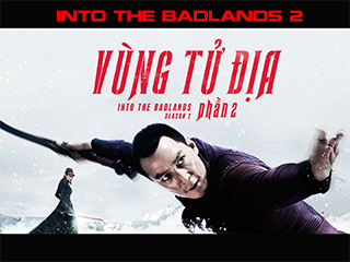 Vùng Tử Địa 2 - Into The Badlands (Season 2)