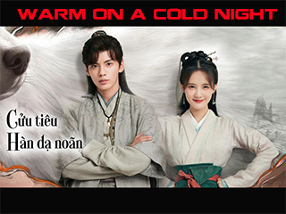 Cửu Tiêu Hàn Dạ Noãn - Warm On A Cold Night