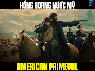 Hồng Hoang Nước Mỹ - American Primeval