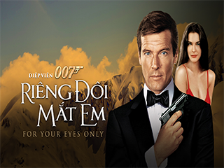 Điệp Viên 007 P11: Riêng Cho Đôi Mắt Em - For Your Eyes Only