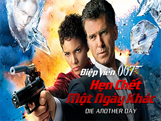 Điệp Viên 007 P18: Hẹn Chết Ngày Khác - Bond 20: Die Another Day