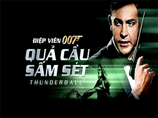 Điệp Viên 007 P4: Quả Cầu Sấm Sét - Thunderball