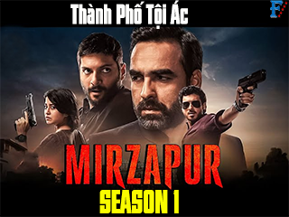 Thành Phố Tội Ác (phần 1) - Mirzapur (season 1)