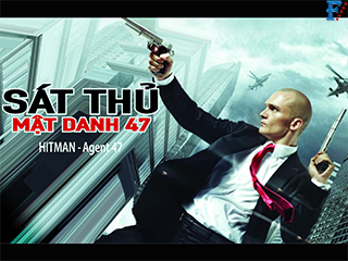 Sát Thủ: Mật Danh 47 - Hitman: Agent 47