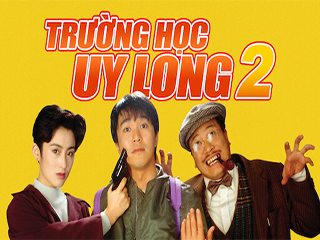 Trường học Uy Long 2 - Fight Back to School II