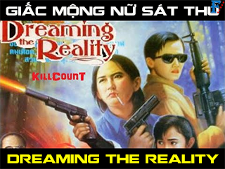 Giấc Mộng Nữ Sát Thủ - Dreaming the Reality