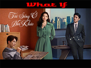 Tôi Sống Ở Nơi Khác - What If