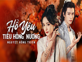 Hồ Yêu Tiểu Hồng Nương: Nguyệt Hồng Thiên - Fox Spirit Matchmaker: Red-Moon Pact