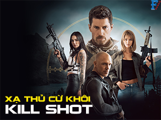 Xạ Thủ Cừ Khôi - Kill Shot