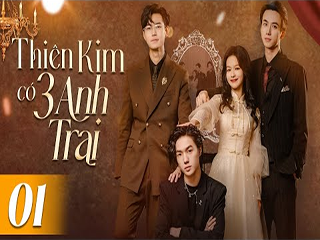 THIÊN KIM CÓ 3 ANH TRAI - THIÊN KIM CÓ 3 ANH TRAI