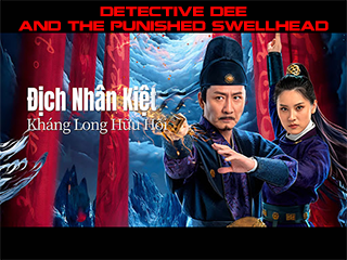 Địch Nhân Kiệt: Kháng Long Hữu Hối - Detective Dee and the punished swellhead