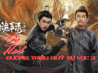 Đường Triều Quỷ Sự Lục 2: Tây Hành - Strange Tales of Tang Dynasty II To the West