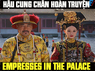 Hậu Cung Chân Hoàn Truyện - Empresses in the Palace