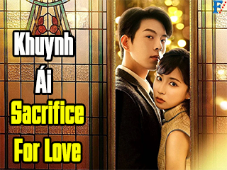 Khuynh Ái - Sacrifice For Love