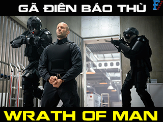 Gã Điên Báo Thù - Wrath of Man