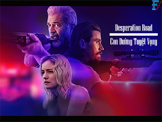 Con Đường Tuyệt Vọng - Desperation Road